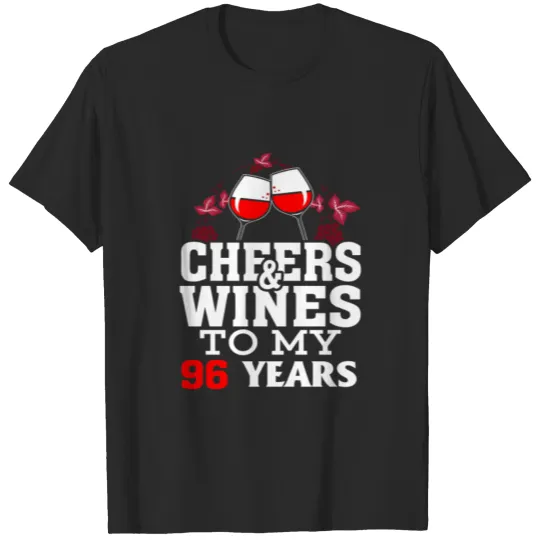 Discover Cheer wine to my 96 years birthday gift T-shirt