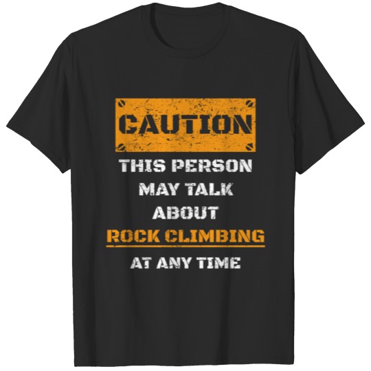 Discover CAUTION WARNUNG TALK ABOUT HOBBY Rock climbing T-shirt