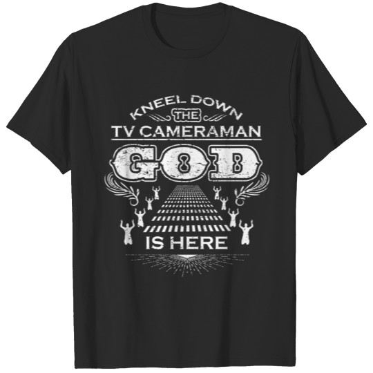 Discover KNEEL KNIET GOTT DA BERUFUNG TV CAMERAMAN T-shirt