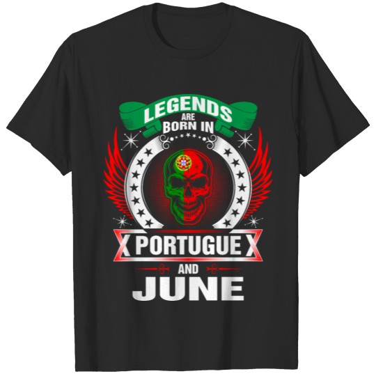 Discover Legends are born in portuguese and June T-shirt