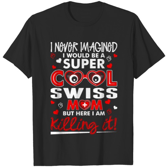Discover Super Cool Swiss Mom T-shirt