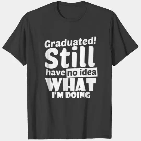 Graduation Graduated University College Highschool T-shirt