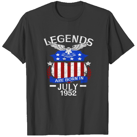 Legends Are Born In July 1952 T-shirt