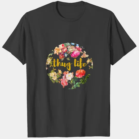 Thug Life Floral Botanical Design T-shirt