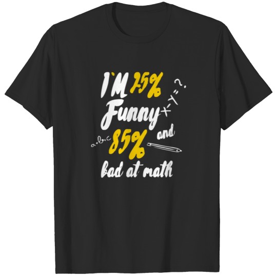 Discover I m 25 Funny 85 Bad At Math T-shirt