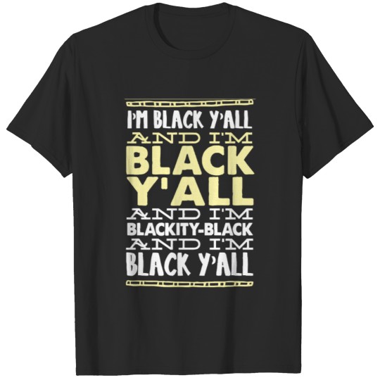 Discover I m Black Ya ll T-shirt