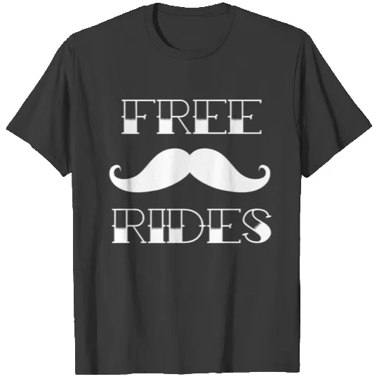 Free Mustache Rides T-shirt