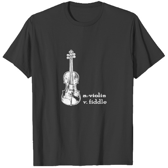 Fiddle Not Violin - Fiddler Gift, Violinist Gift T-shirt
