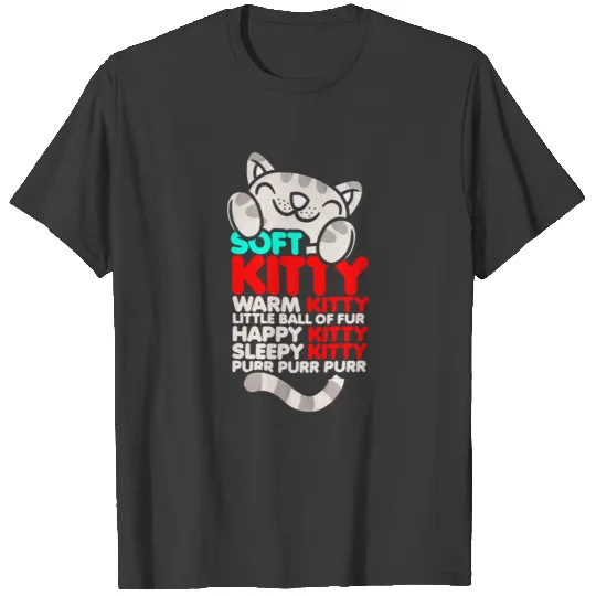 Soft Kitty Warm Kitty T-shirt