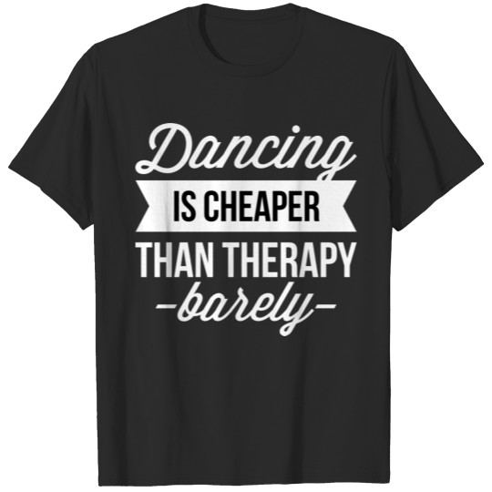 Discover Dancing is cheaper T-shirt