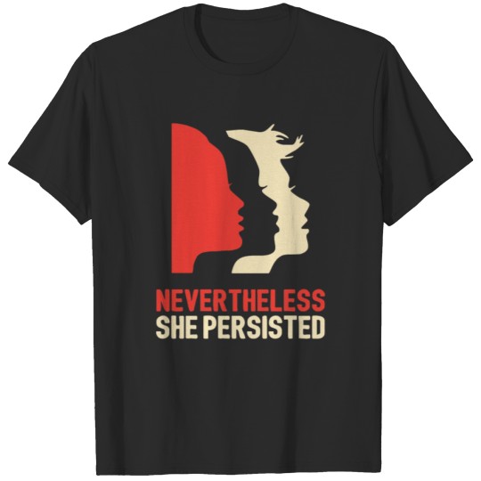 Discover Nevertheless she persisted Funny T Shirt T-shirt