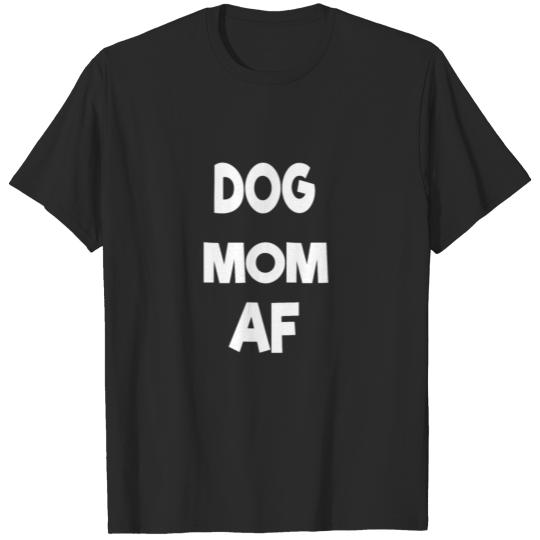 Discover dog mom af T-shirt