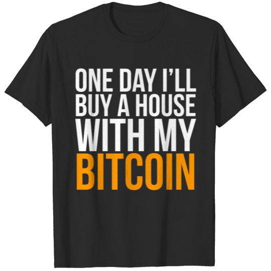Discover Funny Bitcoin Owner Quote House T-shirt T-shirt