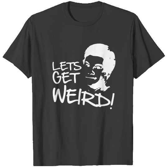 New Design Lets Get Weird Best Seller T-shirt