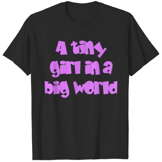 Discover a tiny girl in a big world T-shirt