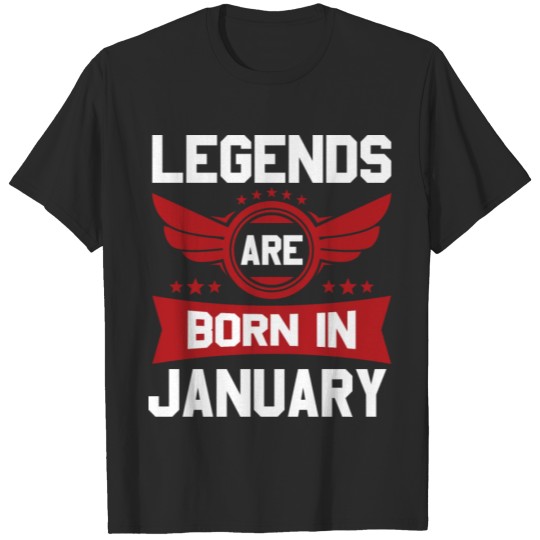 Discover LEGENDS ARE BORN IN JANUARY T-shirt
