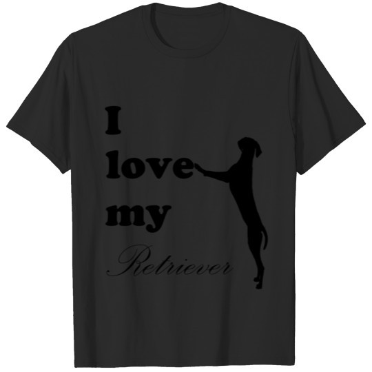 Discover I love my retriever! Do you love yours? T-shirt