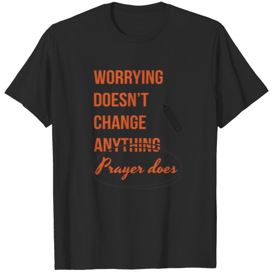 Discover Christian,Bible Quote,prayer can change everything T-shirt