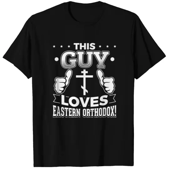 This guy loves eastern orthodox T-shirt