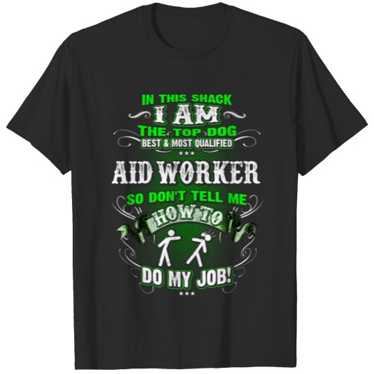 Discover Shirts for Men, Job Shirt Aid Worker T-shirt