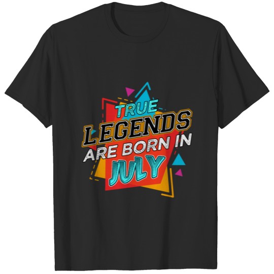 Discover True Legends are Born in July T-shirt