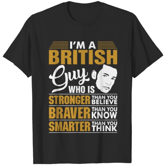 Discover Im A Stronger Braver Smarter British Guy T-shirt