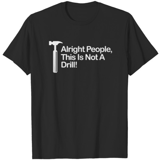 Discover This Is Not A Drill T-shirt