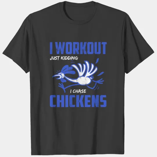 Funny I Workout Chase Chickens T-shirt T-shirt