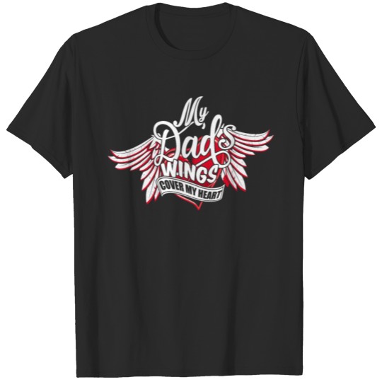 Discover My Dad's Wings Cover My Heart T Shirt T-shirt