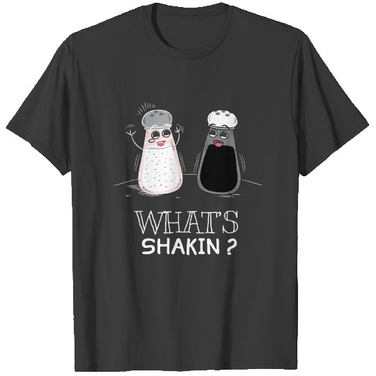 Salt and pepper shakers - What's shakin? T-shirt