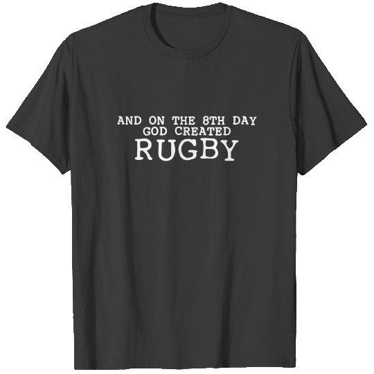And On The 8Th Day God Created Rugby Union League T-shirt