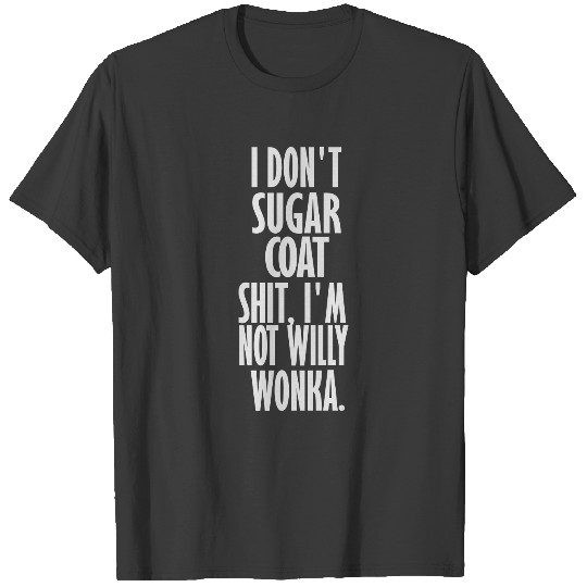 im not willy wonka T-shirt