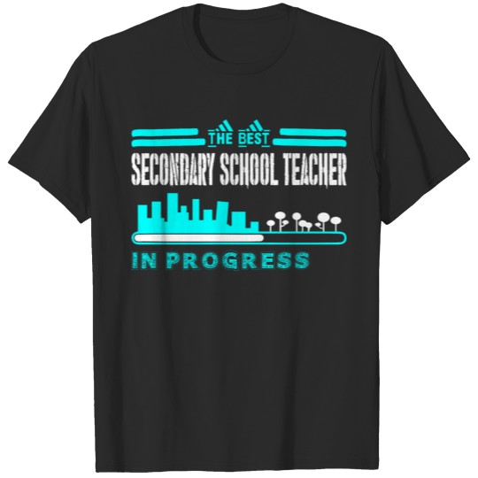 Discover The Best Secondary School Teacher In Progress T-shirt