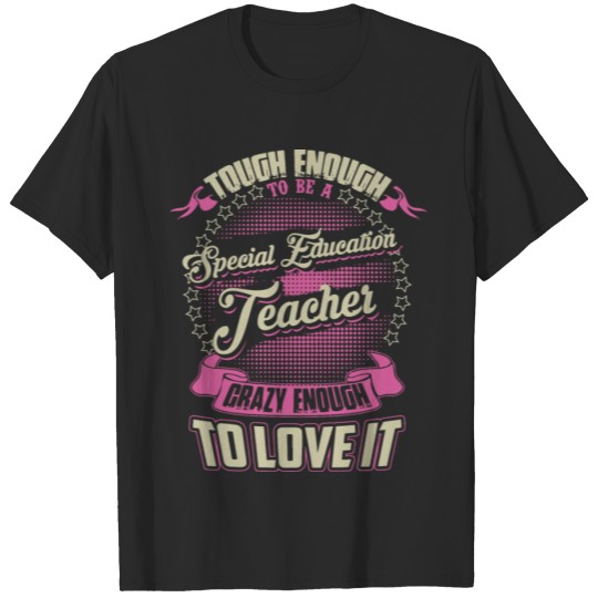 Discover tough enough to be a special education teacher t s T-shirt