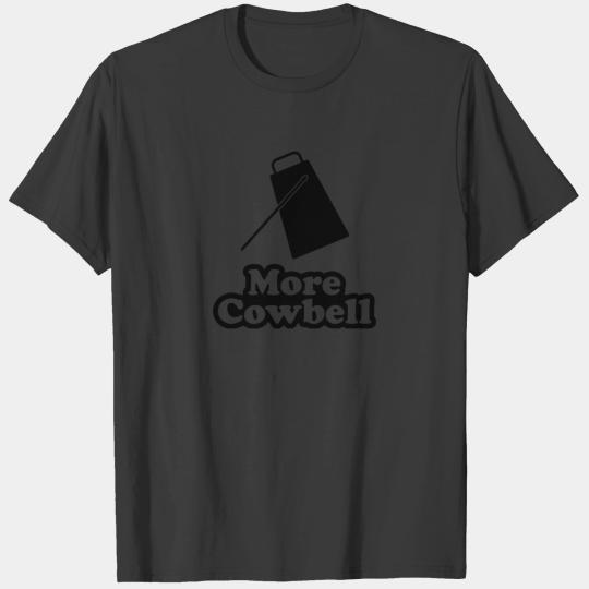 More Cowbell Funny T shirt T-shirt