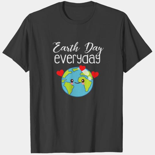 Earth Day Everyday Shirt 2018 T-shirt