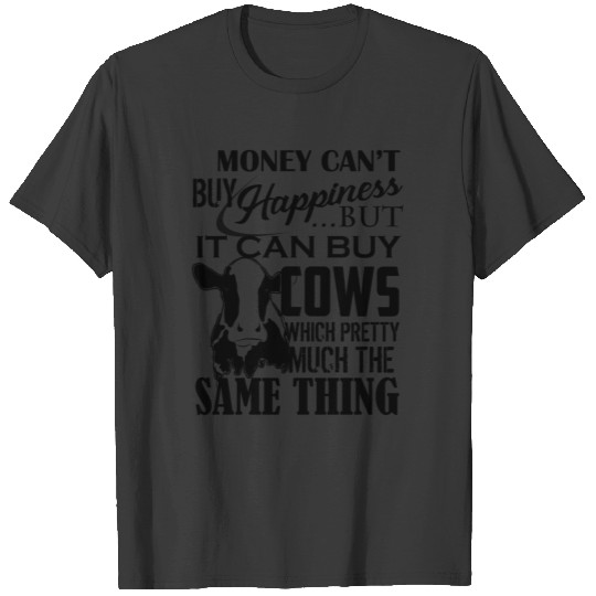 Money Can't Buy Happiness Cow Mug T-shirt