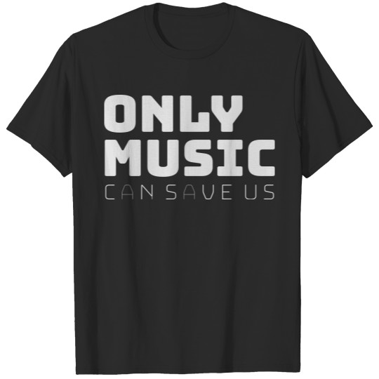Discover Only Music Can Save Us T-shirt