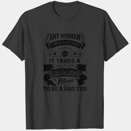 Mom Mug - Badass Mom To Be A Dad Too Coffee Mug T-shirt
