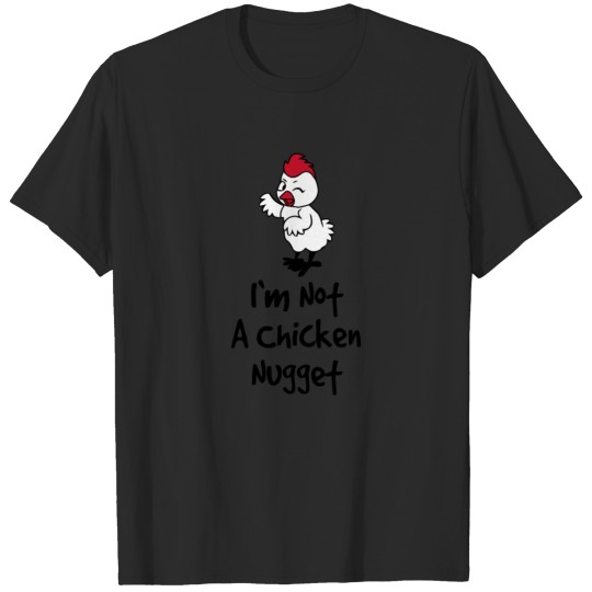Discover I m Not A Chicken Nugget Funny T shirt T-shirt