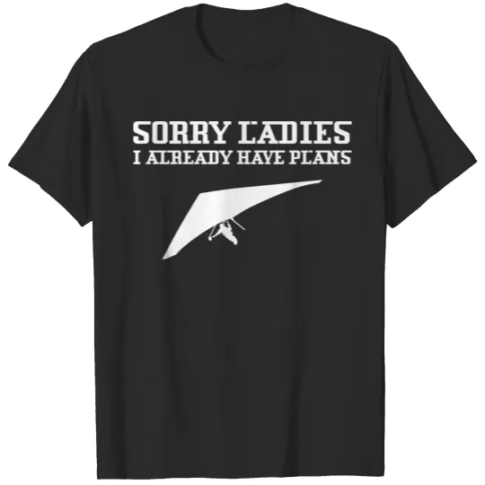 Discover Sorry Ladies I Already Have Plans Hang Gliding T-shirt