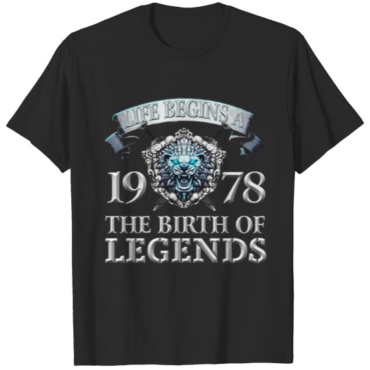 Discover Life Begin At 1978 The Birth Of Legends T-shirt