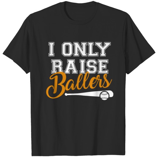 Discover Only Raise Ballers Baseball Mom T-shirt