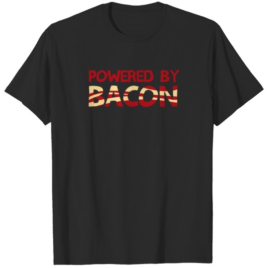 Discover Powered by Bacon Funny T shirt T-shirt