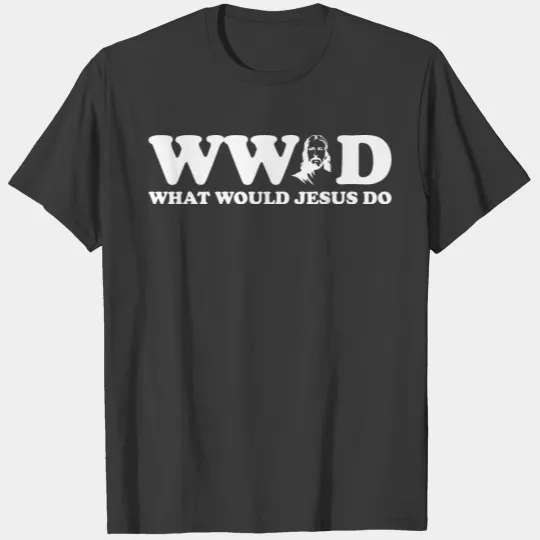 WWJD What Would Jesus Do T-shirt