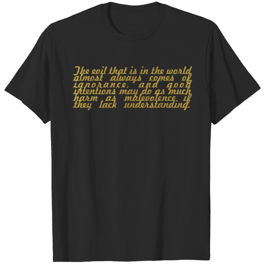 Discover The evil that... "Albert Camus" Inspirational Qt. T-shirt