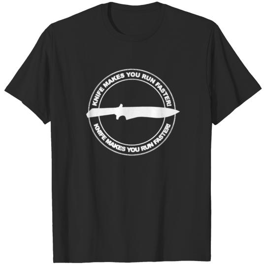 Discover KNIFE MAKES YOU RUN FASTER T-shirt