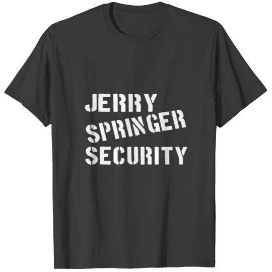 jerry springer security hipster t shirts T-shirt