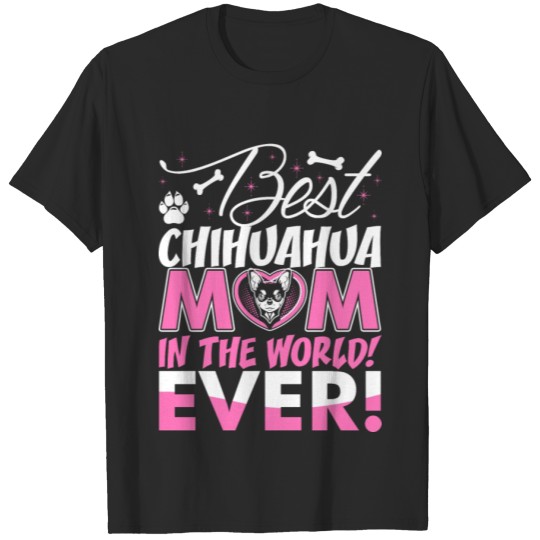 Discover Best Chihuahua Mom In The World Ever Tshirt T-shirt