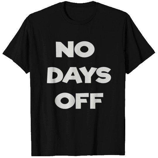 No Days Off T-shirt